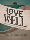 Cover image for Love Well